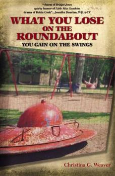 Paperback What You Lose on the Roundabout Book