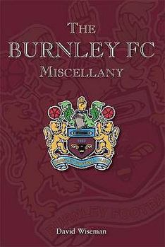 The Burnley FC Miscellany