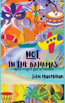 Hardcover NOT in the Bahamas (You Might Get Arrested) Book