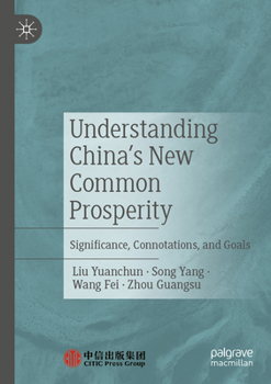 Understanding China's New Common Prosperity: Significance, Connotations, and Goals