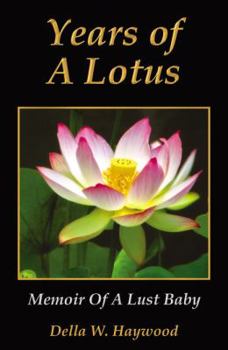 Paperback Years of a Lotus: Memoir of a Lust Baby Book