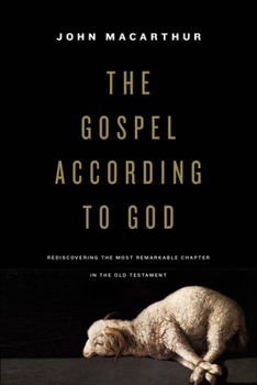 Hardcover The Gospel According to God: Rediscovering the Most Remarkable Chapter in the Old Testament Book