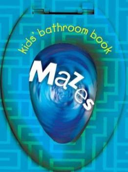 Paperback Kids' Bathroom Book: Mazes (Kids' Bathroom Books) Book
