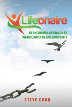 Paperback Lifeonaire: An Uncommon Approach to Wealth, Success, and Prosperity Book