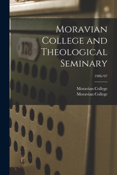 Paperback Moravian College and Theological Seminary; 1906/07 Book