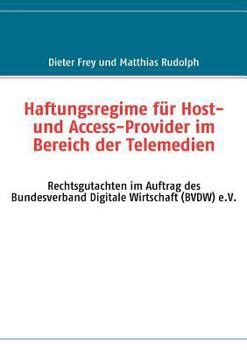 Paperback Haftungsregime für Host- und Access-Provider im Bereich der Telemedien: Rechtsgutachten im Auftrag des Bundesverband Digitale Wirtschaft (BVDW) e.V. [German] Book