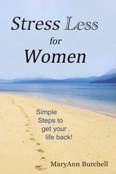 Paperback Stress Less for Women: Simple Steps to Get Your Life Back Book