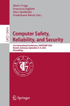 Paperback Computer Safety, Reliability, and Security: 41st International Conference, Safecomp 2022, Munich, Germany, September 6-9, 2022, Proceedings Book