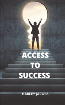 Access to Success: Be You, Only Better