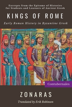 Paperback Kings of Rome: Early Roman History in Byzantine Greek [Greek, Ancient (To 1453)] Book