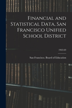 Paperback Financial and Statistical Data, San Francisco Unified School District; 1963-69 Book
