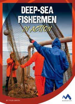 Deep-Sea Fishermen in Action - Book  of the Dangerous Jobs in Action