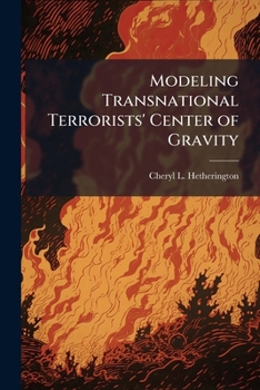 Paperback Modeling Transnational Terrorists' Center of Gravity: An Elements of Influence Approach Book