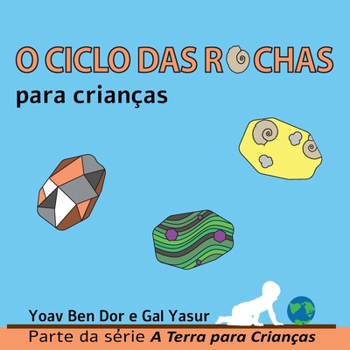 Paperback O ciclo das rochas: The rock cycle for toddlers (Portuguese edition) [Portuguese] Book