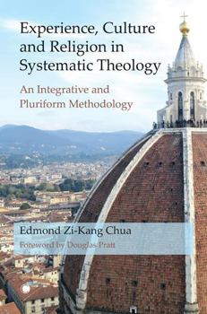 Hardcover Experience, Culture and Religion in Systematic Theology: An Integrative and Pluriform Methodology Book