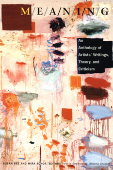 Paperback M/E/A/N/I/N/G: An Anthology of Artists' Writings, Theory, and Criticism Book