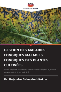 Gestion Des Maladies Fongiques Maladies Fongiques Des Plantes Cultivées