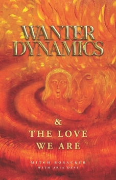 Paperback Wanter Dynamics: & The Love We Are Book