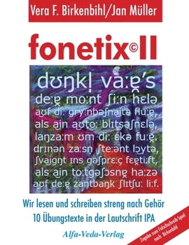 Paperback fonetix II: Wir lesen und schreiben streng nach Gehör. 10 Übungstexte in der Lautschrift IPA [German] Book