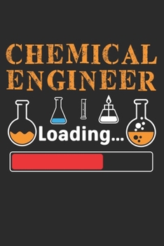 Paperback Chemical Engineer: Chemical Engineer Loading: Funny Blank Lined Notebook/ Journal For Chemical Engineering, Scientist Chemical Engineer, Book