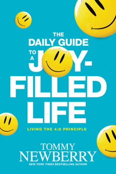 Paperback The Daily Guide to a Joy-Filled Life: Living the 4:8 Principle Book