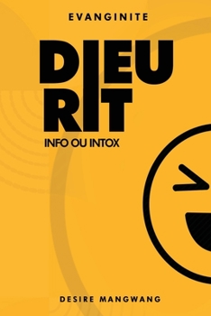 Paperback Dieu Rit: Info ou Intox [French] Book