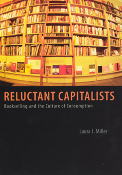 Paperback Reluctant Capitalists: Bookselling and the Culture of Consumption Book