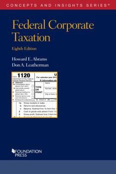 Paperback Federal Corporate Taxation (Concepts and Insights) Book