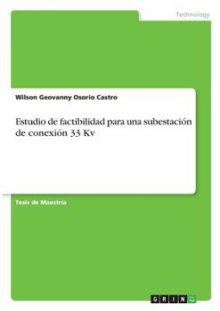Paperback Estudio de factibilidad para una subestación de conexión 33 Kv [Spanish] Book