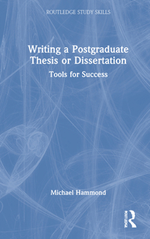 Hardcover Writing a Postgraduate Thesis or Dissertation: Tools for Success Book