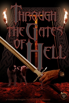 Paperback Through the Gates of Hell: A Trinitarian Knights Novel Book