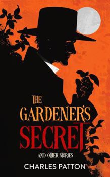 Hardcover The Gardener's Secret and Other Stories Book