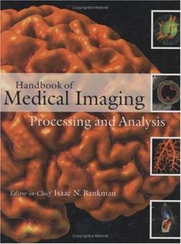 Hardcover Handbook of Medical Imaging: Processing and Analysis Management (Biomedical Engineering) Book