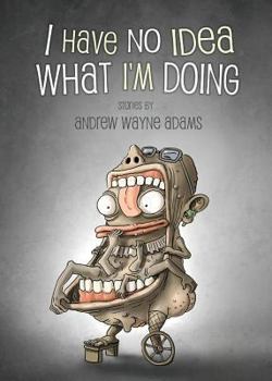 Paperback I Have No Idea What I'm Doing Book