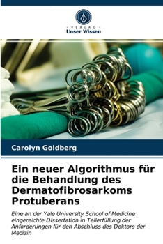 Paperback Ein neuer Algorithmus für die Behandlung des Dermatofibrosarkoms Protuberans [German] Book