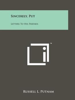 Paperback Sincerely, Put: Letters to His Friends Book