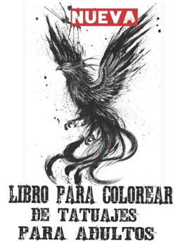Libro Para Colorear de Tatuajes Para Adultos: Increíble regalo para amantes de los tatuajes 50 tatuajes a una cara Diseños de tatuajes impresionantes ... la relajación de adultos .