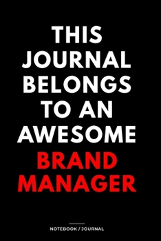 Paperback THIS JOURNAL BELONGS TO AN AWESOME Product Manager Notebook / Journal 6x9 Ruled Lined 120 Pages: for Product Manager 6x9 notebook / journal 120 pages Book