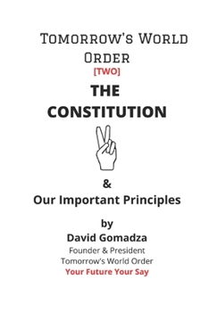 Paperback Tomorrow's World Order. The Constitution: & Our Important Principles Book