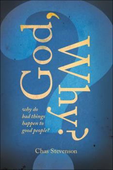 Paperback God, Why?: Why Do Bad Things Happen to Good People? Book