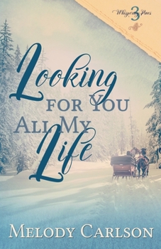 Looking for You All My Life - Book #3 of the Whispering Pines