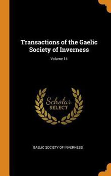 Hardcover Transactions of the Gaelic Society of Inverness; Volume 14 Book