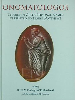 Hardcover Onomatologos: Studies in Greek Personal Names Presented to Elaine Matthews Book