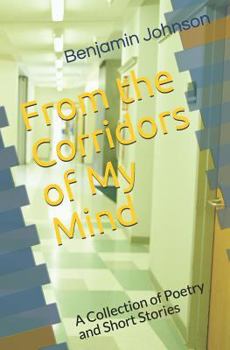 Paperback From the Corridors of My Mind: A Collection of Poetry and Short Stories Book