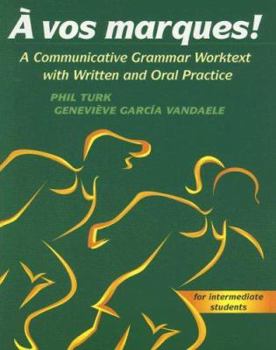 Paperback A Vos Marques!: A Communicative Grammar Worktext with Written and Oral Practice Book