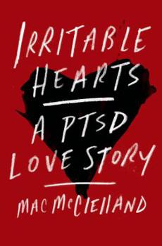 Hardcover Irritable Hearts: A PTSD Love Story Book