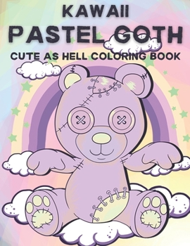 Paperback Kawaii Pastel Goth Cute as Hell Coloring Book: Kawaii and Spooky Gothic Coloring Pages Book