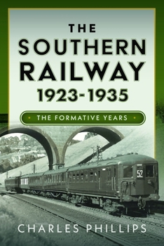 Hardcover The Southern Railway 1923 - 1935: The Formative Years Book