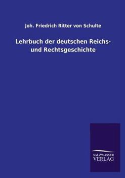 Paperback Lehrbuch Der Deutschen Reichs- Und Rechtsgeschichte [German] Book