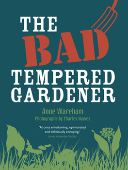 Hardcover The Bad Tempered Gardener Book